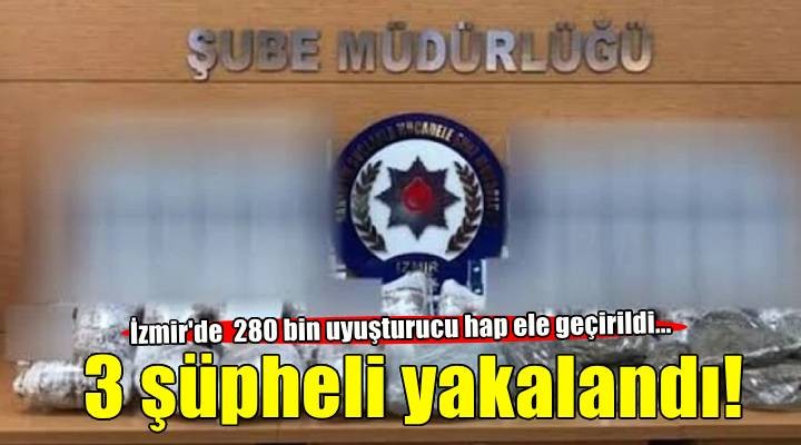 İzmir'de uyuşturucu operasyonunda 3 şüpheli yakalandı!