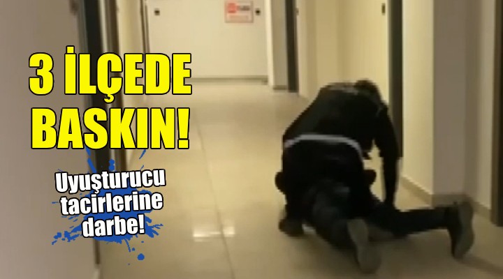 İzmir de uyuşturucu tacirlerine darbe!