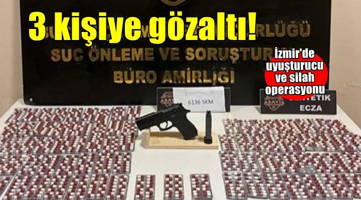 İzmir de uyuşturucu ve silah operasyonu! 3 kişiye gözaltı..