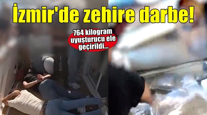 İzmir'de 764 kilogram uyuşturucu ele geçirildi...