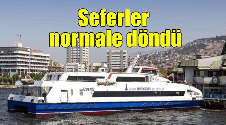 İzmir de vapur seferleri normale döndü...