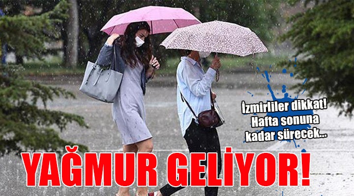 İzmir de sıcaklıklar düşüyor, yağmur geliyor!