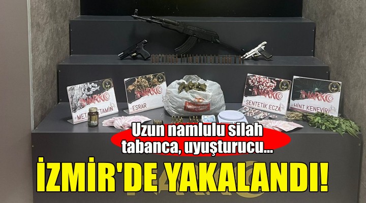 İzmir de yakalandı... Uzun namlulu silah, tabanca, uyuşturucu!