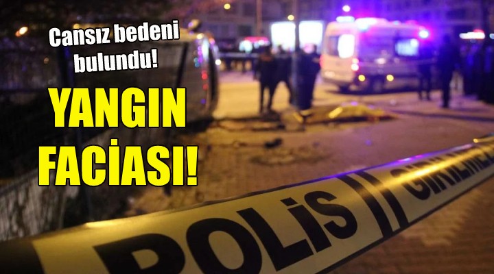 İzmir de yangın faciası: 1 ölü!