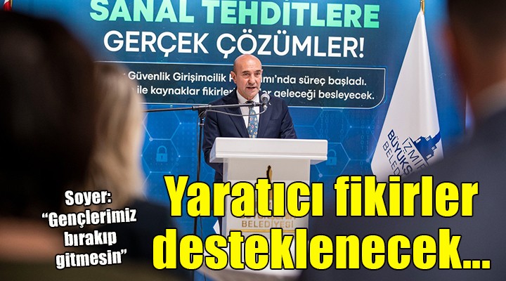 İzmir de yaratıcı fikirler desteklenecek