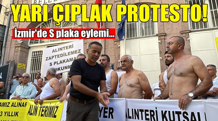 İzmir de yarı çıplak S plaka eylemi!