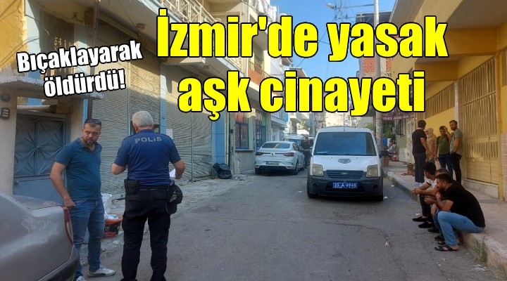 İzmir de yasak aşk cinayeti...