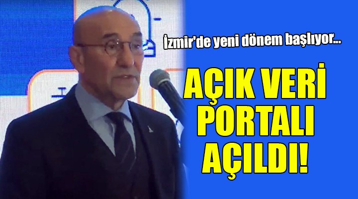 İzmir de yeni dönem başlıyor... AÇIK VERİ PORTALI AÇILDI