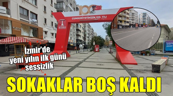 İzmir de yeni yılın ilk günü sessizlik