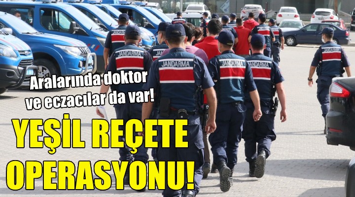 İzmir de yeşil reçete operasyonu!