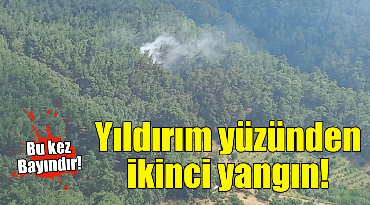 İzmir de yıldırım yüzünden ikinci yangın!