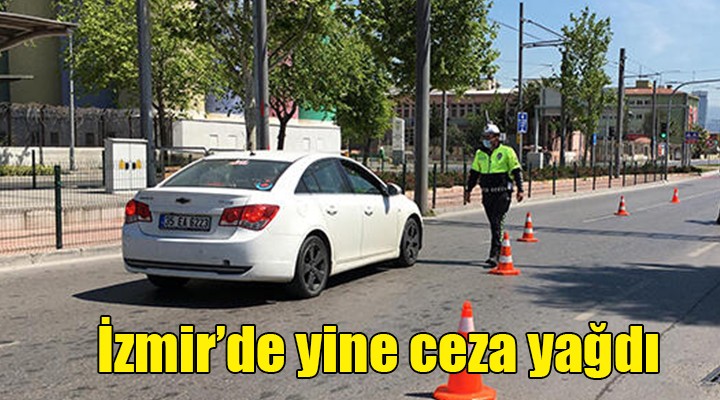 İzmir de yine ceza yağdı