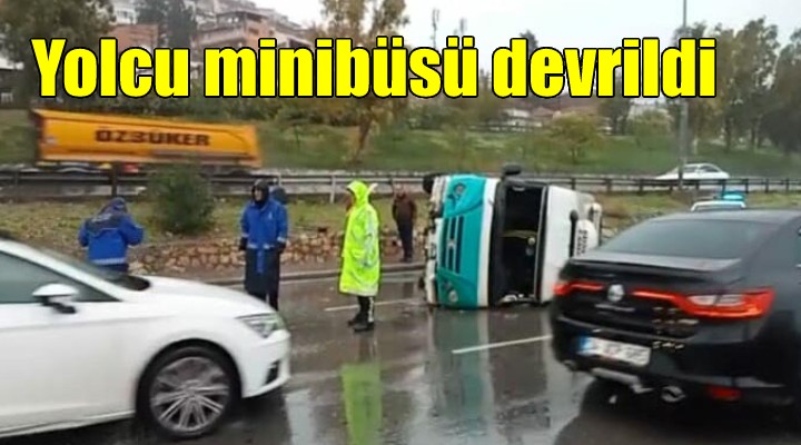 İzmir de yolcu minibüsü devrildi; sürücü yaralı