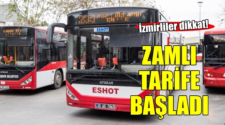 İzmir de zamlı tarife yürürlüğe girdi