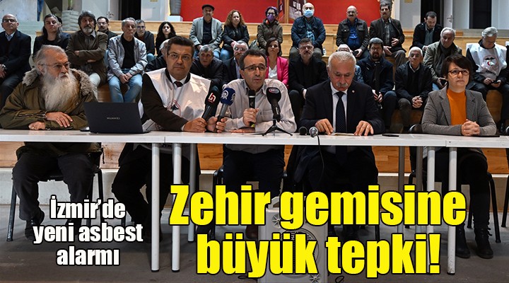 İzmir de zehir gemisine büyük tepki