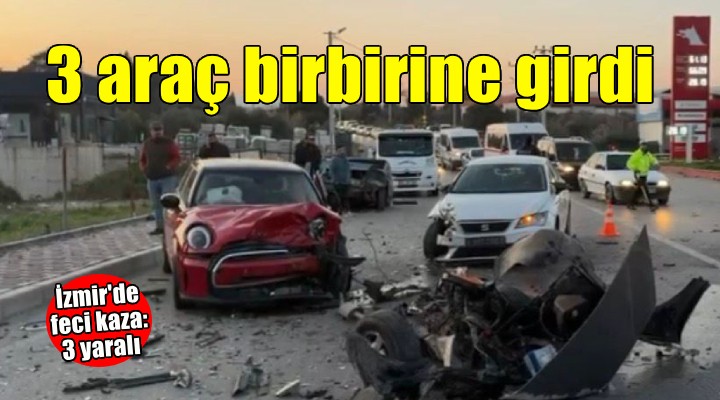 İzmir de zincirleme kaza: 3 yaralı