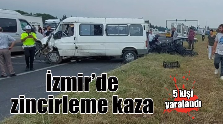 İzmir de zincirleme kaza: 5 yaralı