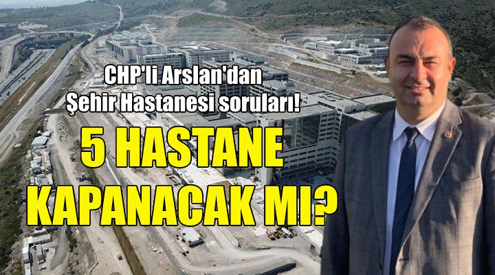 İzmir deki 5 hastane kapanacak mı?