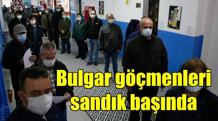İzmir deki Bulgar göçmenleri sandık başında...