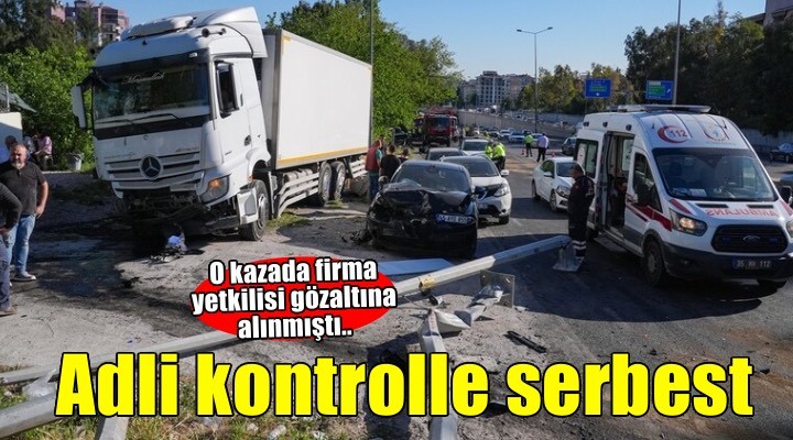 İzmir'deki TIR kazasında yeni gelişme! Firma yetkilisi serbest bırakıldı..