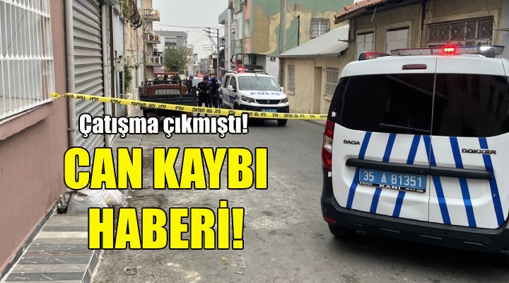 İzmir deki çatışmadan can kaybı haberi!