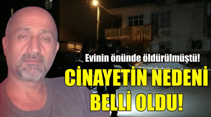 İzmir deki cinayetin nedeni belli oldu!