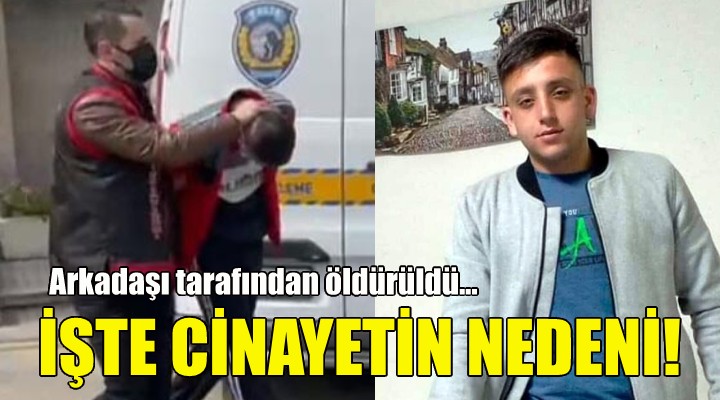 İzmir deki cinayetin nedeni belli oldu!