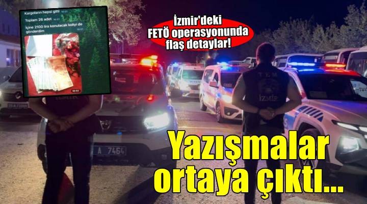 İzmir deki dev FETÖ operasyonunun yazışmaları ortaya çıktı
