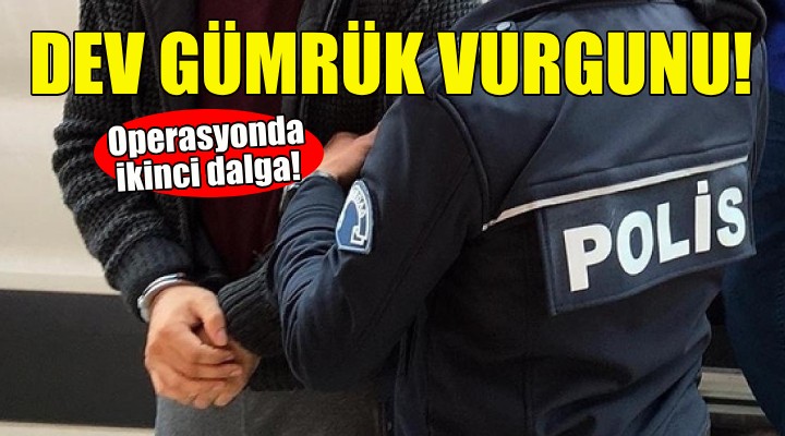 İzmir deki dev gümrük vurgunda ikinci dalga!