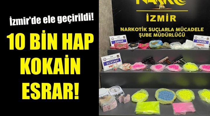 İzmir deki evde ele geçirildi... 10 bin hap, kokain, esrar!