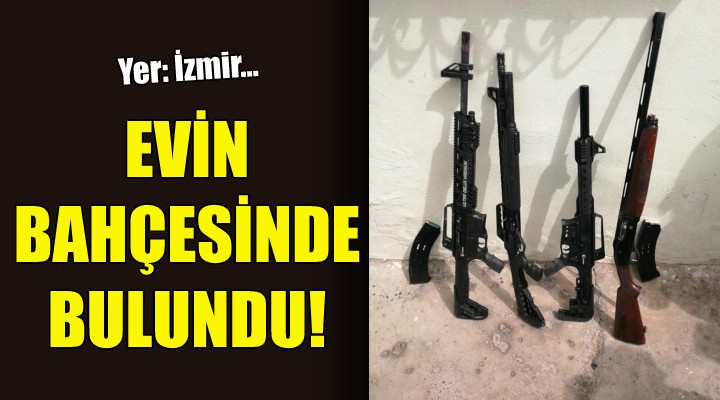 İzmir deki evin bahçesinde tüfekler bulundu!