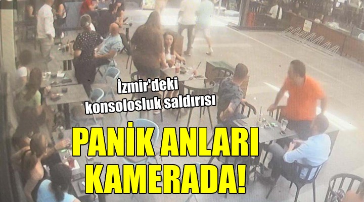 İzmir deki konsolosluk saldırısındaki panik anları kamerada!