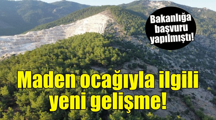 İzmir deki maden ocağı başvurusunda yeni gelişme!