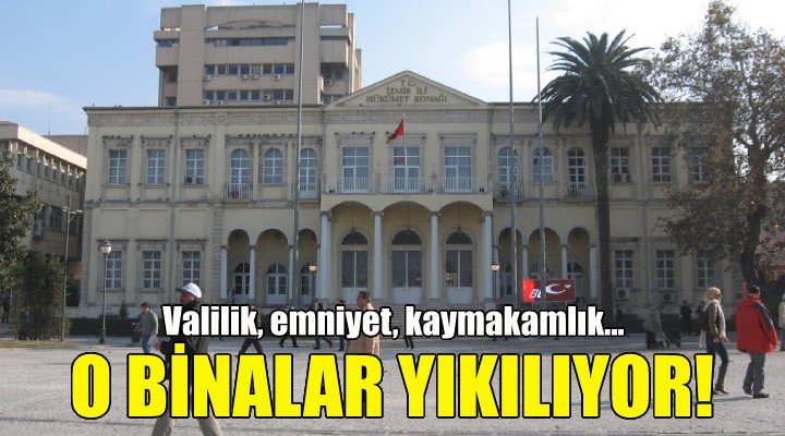 İzmir deki o binalar yıkılıyor!