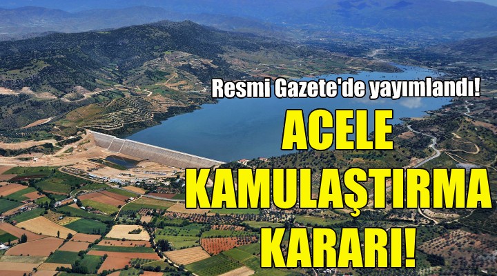 İzmir deki o bölgeler için acele kamulaştırma kararı!