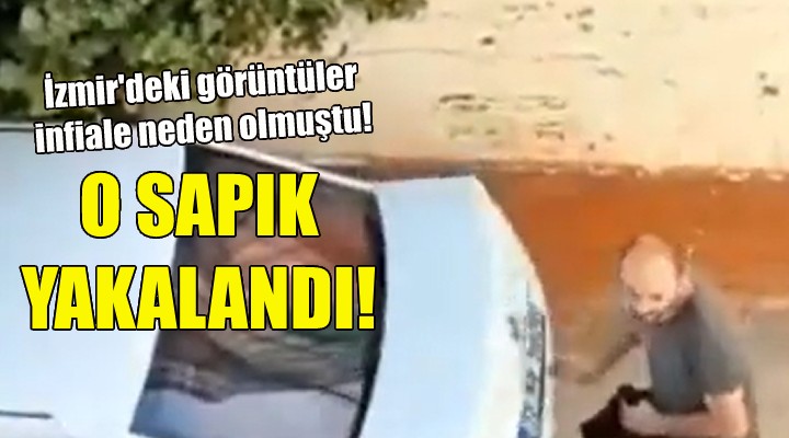 İzmir deki o sapık yakalandı!