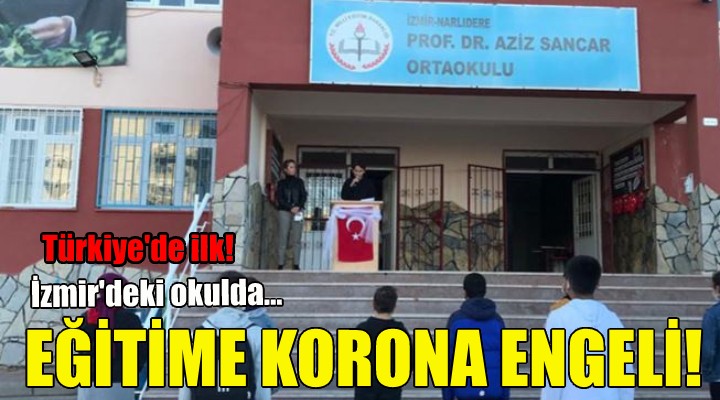 İzmir deki okulda eğitime korona engeli!