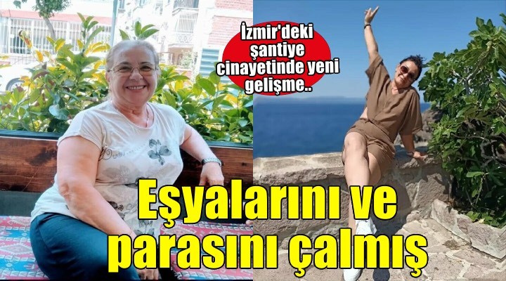 İzmir deki şantiye cinayetinde yeni gelişme! Ziynet eşyaları cinayet şüphelisinin otomobilinden çıktı