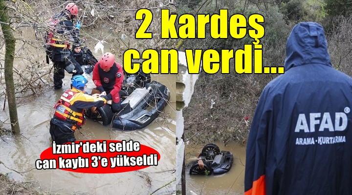 İzmir'deki selde can kaybı 3'e yükseldi... İki kardeşin cesetlerine ulaşıldı