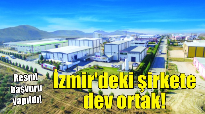 İzmir deki şirkete dev ortak!