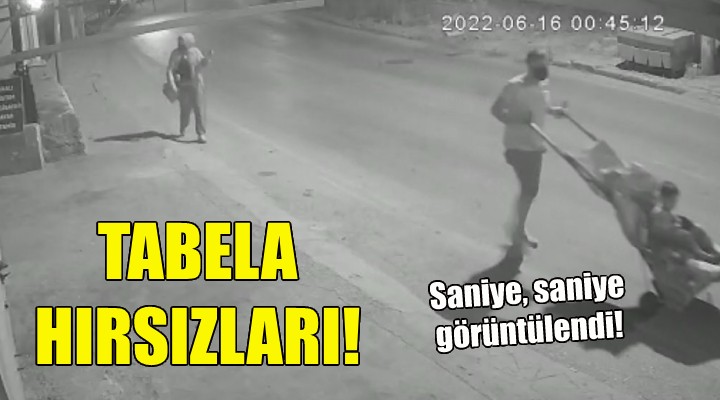 İzmir deki tabela hırsızları kamerada!