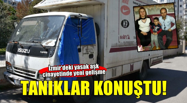 İzmir deki yasak aşk cinayetinde yeni gelişme: Tanıklar konuştu!