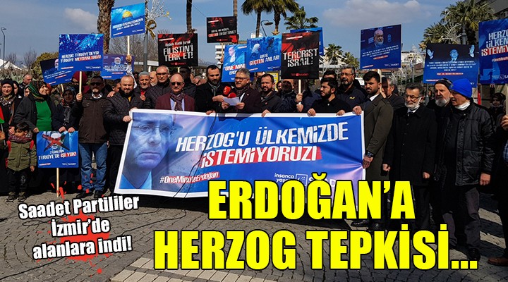 İzmir den Erdoğan a Herzog tepkisi!