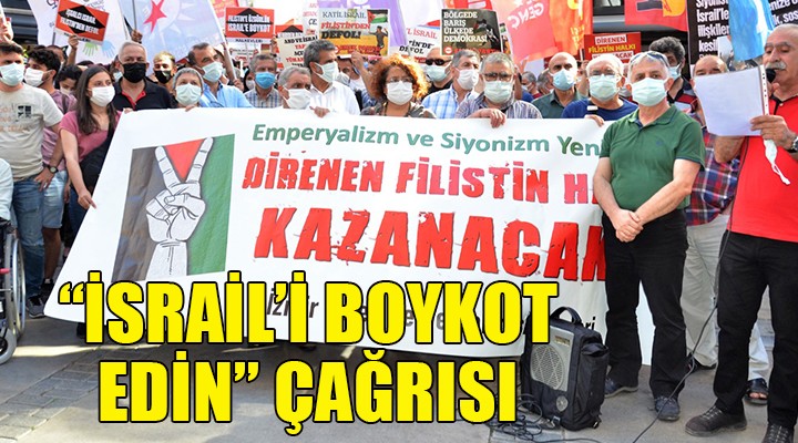 İzmir den  İsrail i boykot edin  çağrısı