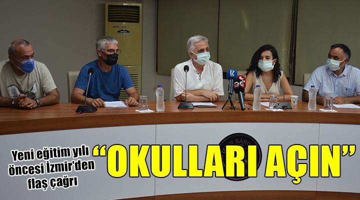 İzmir den  Okulları açın  çağrısı...