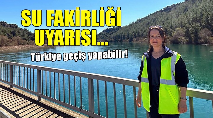 İzmir den  Su fakirliği  uyarısı...