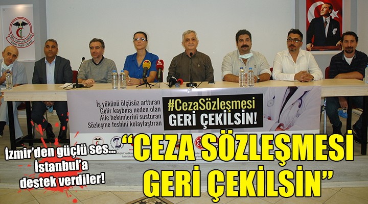 İzmir den güçlü ses:  Ceza sözleşmesi geri çekilsin 