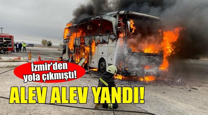 İzmir den yola çıkmıştı... Alev alev yandı!