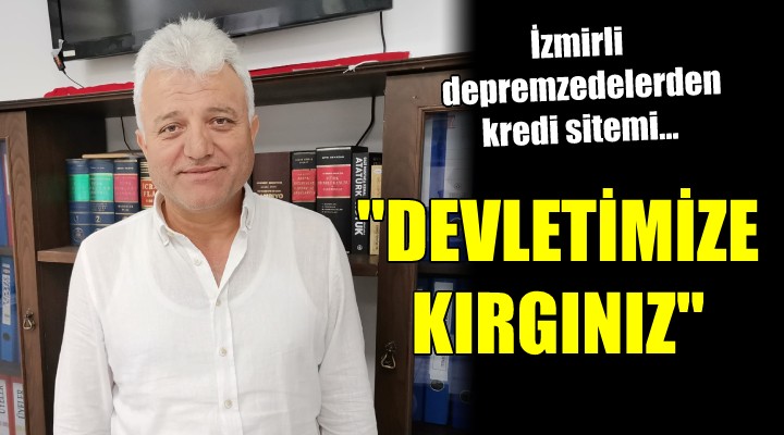 İzmirli depremzedelerden kredi sitemi...