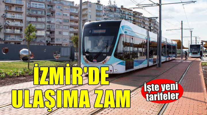 İzmir de ulaşıma zam